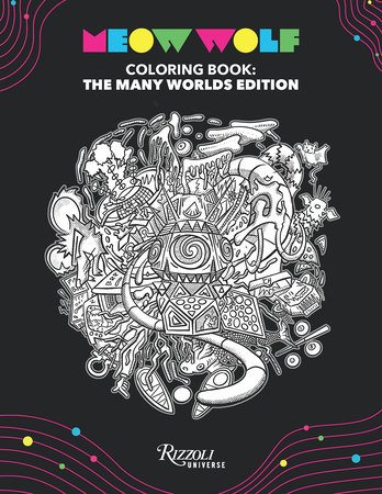 Meow Wolf Coloring Book: The Many Worlds Edition
